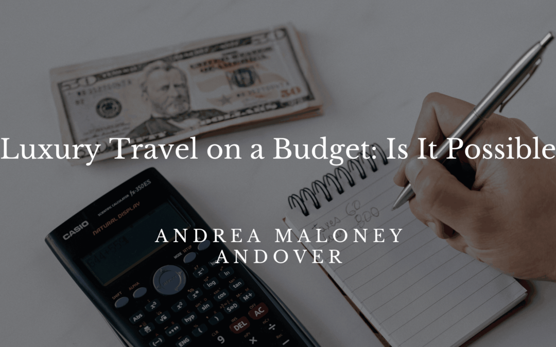 Luxury Travel on a Budget: Is It Possible?