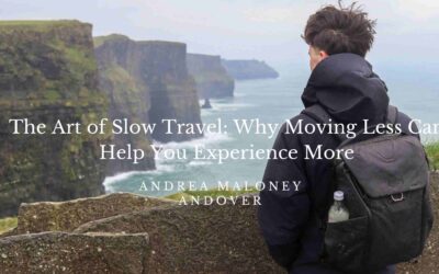 The Art of Slow Travel: Why Moving Less Can Help You Experience More